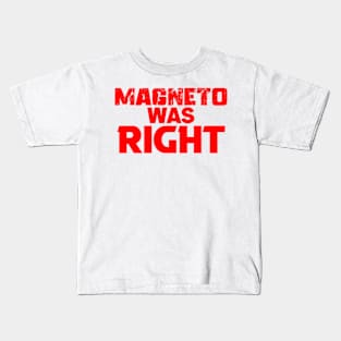 Magneto was Right Kids T-Shirt